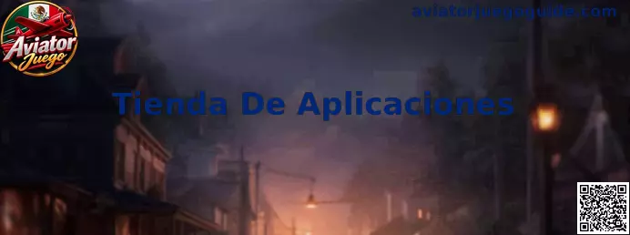 Tienda De Aplicaciones y Aviator Juego