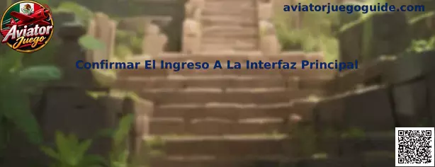 Confirmar El Ingreso A La Interfaz Principal en Aviator Juego