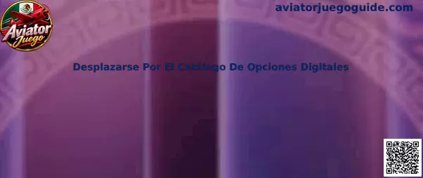 Desplazarse Por El Catálogo De Opciones Digitales