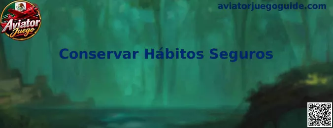 Guía de hábitos seguros para proteger la privacidad y practicar el juego responsable al explorar Aviator Juego