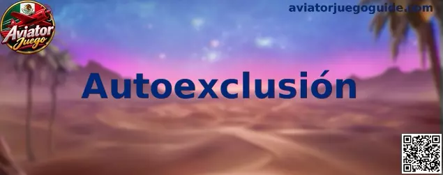 Autoexclusión en Aviator Juego