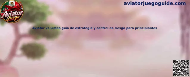 Aviator vs Limbo guía de estrategia y control de riesgo para principiantes